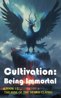 Gravity Tales — Cultivation – Being Immortal (Book 12, the Rise of the Demon Clans)