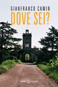 Camin, Gianfranco — Dove Sei? (Italian Edition)
