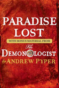 John Milton [Milton, John] — Paradise Lost: With Bonus Material From the Demonologist by Andrew Pyper