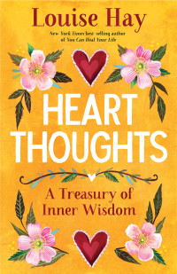 Louise Hay — Heart Thoughts