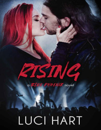 Luci Hart — Rising: A British Rock Star Romance (The Blue Phoenix Series Book 4)