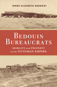 Nora Barakat; — Bedouin Bureaucrats