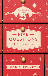 Rob Burkhart; — Five Questions of Christmas