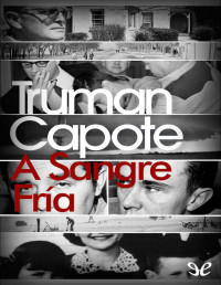 Truman Capote — A Sangre Fría