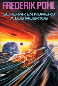 FREDERIK POHL — Superar en Numero a los Muertos