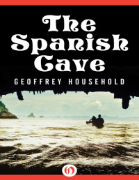 Geoffrey Household — The Spanish Cave