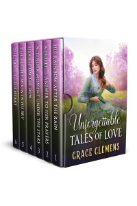 Clemens, Grace — Unforgettable Tales of Love: An Inspirational Romance Collection (Love and Valor on the Frontier)