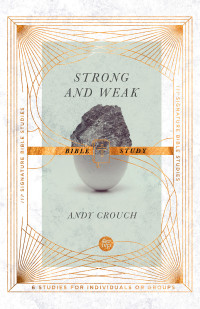 Andy Crouch;Jan Johnson; & Andy Crouch & Jan Johnson — Strong and Weak Bible Study