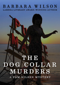 Barbara Wilson — The Dog Collar Murders (The Pam Nilsen Mysteries Book 3)