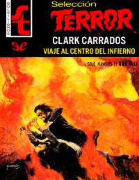 Clark Carrados — Viaje al centro del infierno