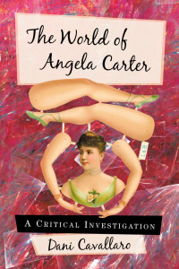 Dani Cavallaro — The World of Angela Carter