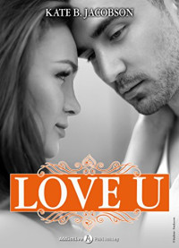 Kate B. Jacobson — Love U - volume 2 (Italian Edition)