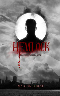 DeRose, Madilyn — Hemlock (Malefic Bloodlines Book 1)