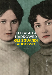 Elizabeth Harrower — Gli sguardi addosso