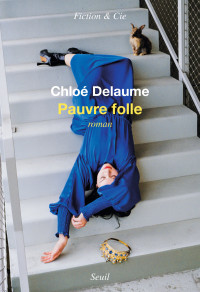 Chloé Delaume — Pauvre folle