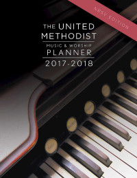 Bone, David L.;Scifres, Mary J.; & Mary J. Scifres — United Methodist Music & Worship Planner 2017-2018 Nrsv Edition