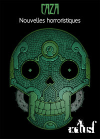 Philippe Caza [Caza, Philippe] — Nouvelles horroristiques