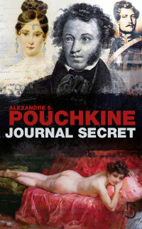 Pouchkine Alexandre S., Pouchkine Alexandre S. — JOURNAL SECRET (1836-1837)