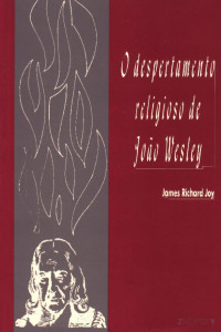 James Richard Joy — O Despertamento Religioso de João Wesley