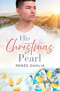 Renee Dahlia — His Christmas Pearl