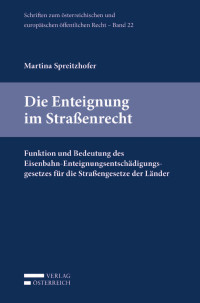 Martina Spreitzhofer; — Die Enteignung im Straenrecht