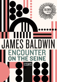 James Baldwin — Encounter on the Seine