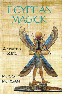 Morgan, Mogg — Egyptian Magick: A Spirited Guide