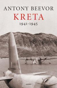 Beevor, Antony.; Smit, Pieter de; Meyer, Han — Kreta 1941-1945