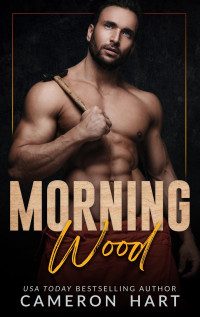 Cameron Hart — Morning Wood: Good With His Hands: Season 2