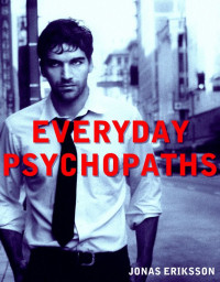 Jonas Eriksson — Everyday Psychopaths