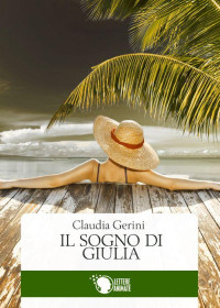 Gerini, Claudia — Il sogno di Giulia (Italian Edition)