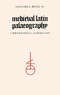 Leonard E. Boyle, University of Toronto. Centre for Medieval Studies — Medieval Latin Palaeography