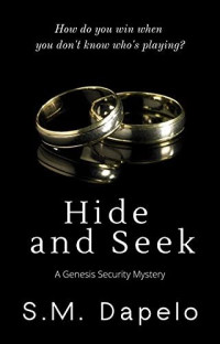 S. M. Dapelo — A Genesis Security Mystery – 02 – Hide and Seek