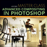 Bret Malley — Adobe® Master Class: Advanced Compositing in Photoshop: Bringing the Impossible to Reality with Bret Malley