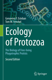 Genoveva F. Esteban, Tom M. Fenchel — Ecology of Protozoa The Biology of Free-living Phagotrophic Protists