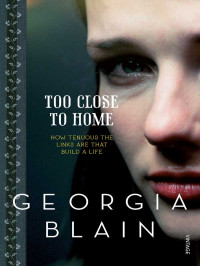 Georgia Blain — Too Close to Home