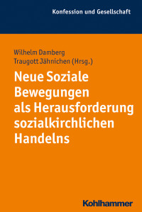 Wilhelm Damberg, Traugott Jähnichen — Neue Soziale Bewegungen als Herausforderung sozialkirchlichen Handelns