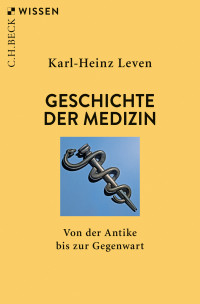 Karl-Heinz Leven; — Geschichte der Medizin