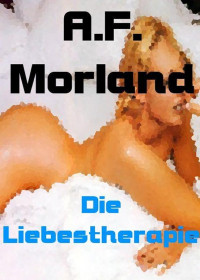 A.F. Morland — Die Liebestherapie (German Edition)