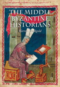 Warren Treadgold — The Middle Byzantine Historians