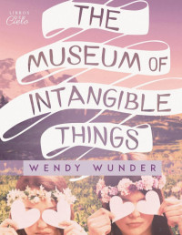 Wendy Wunder — The Museum of Intangible Things
