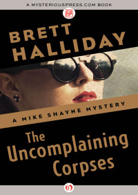 Brett Halliday — The Uncomplaining Corpses