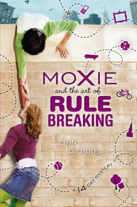 Erin Dionne — 14 Day Mystery 1: Moxie & the Art of Rule Breaking