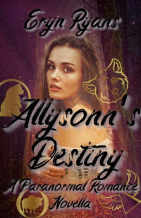 Eryn Ryans [Ryans, Eryn] — Allysonn's Destiny