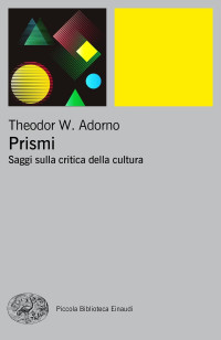 Theodor W. Adorno — Prismi