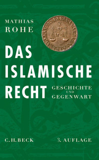 Rohe, Mathias — Das islamische Recht