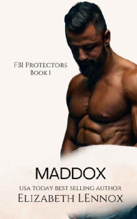Elizabeth Lennox — 1 - Maddox: FBI Protectors