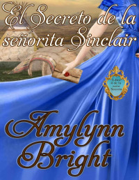Amylynn Bright — El Secreto de la señorita Sinclair
