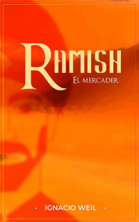 Ignacio Weil — RAMISH EL MERCADER