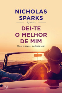 Nicholas Sparks — Dei-te o melhor de mim